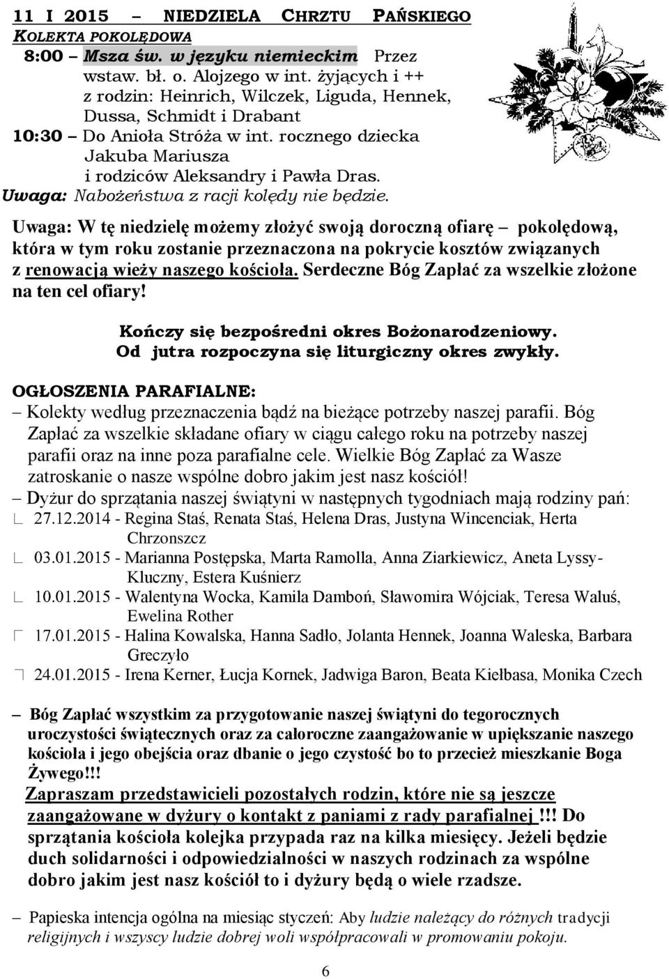 Uwaga: Nabożeństwa z racji kolędy nie będzie.
