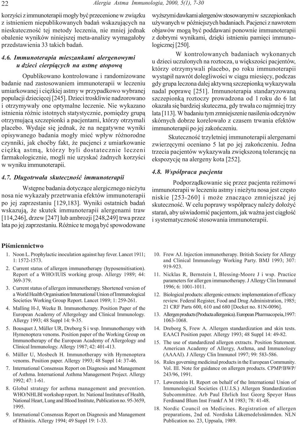 Immunoterapia mieszankami alergenowymi u dzieci cierpi¹cych na astmê atopow¹ Opublikowano kontrolowane i randomizowane badanie nad zastosowaniem immunoterapii w leczeniu umiarkowanej i ciê kiej astmy