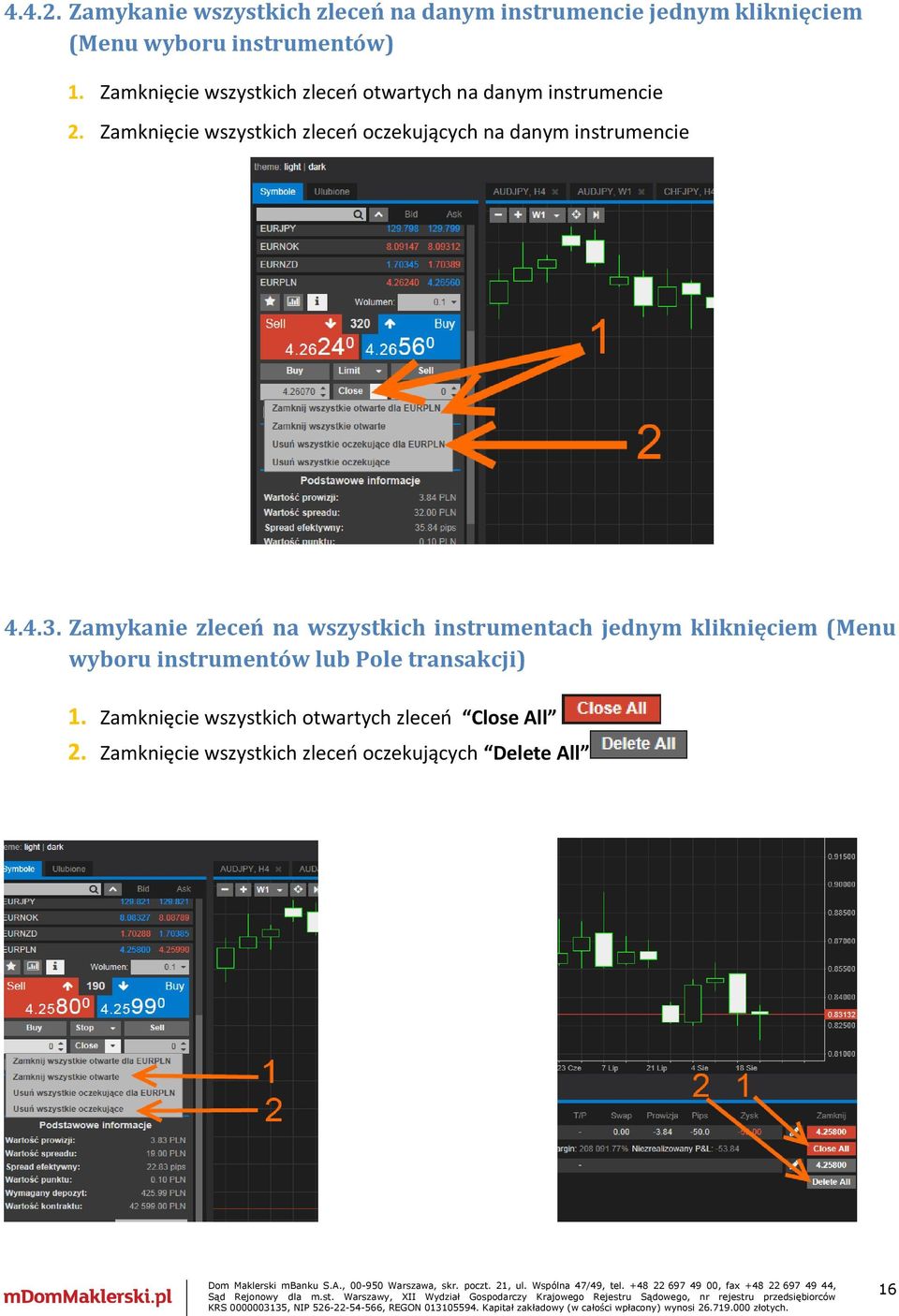 Zamknięcie wszystkich zleceń oczekujących na danym instrumencie 4.4.3.