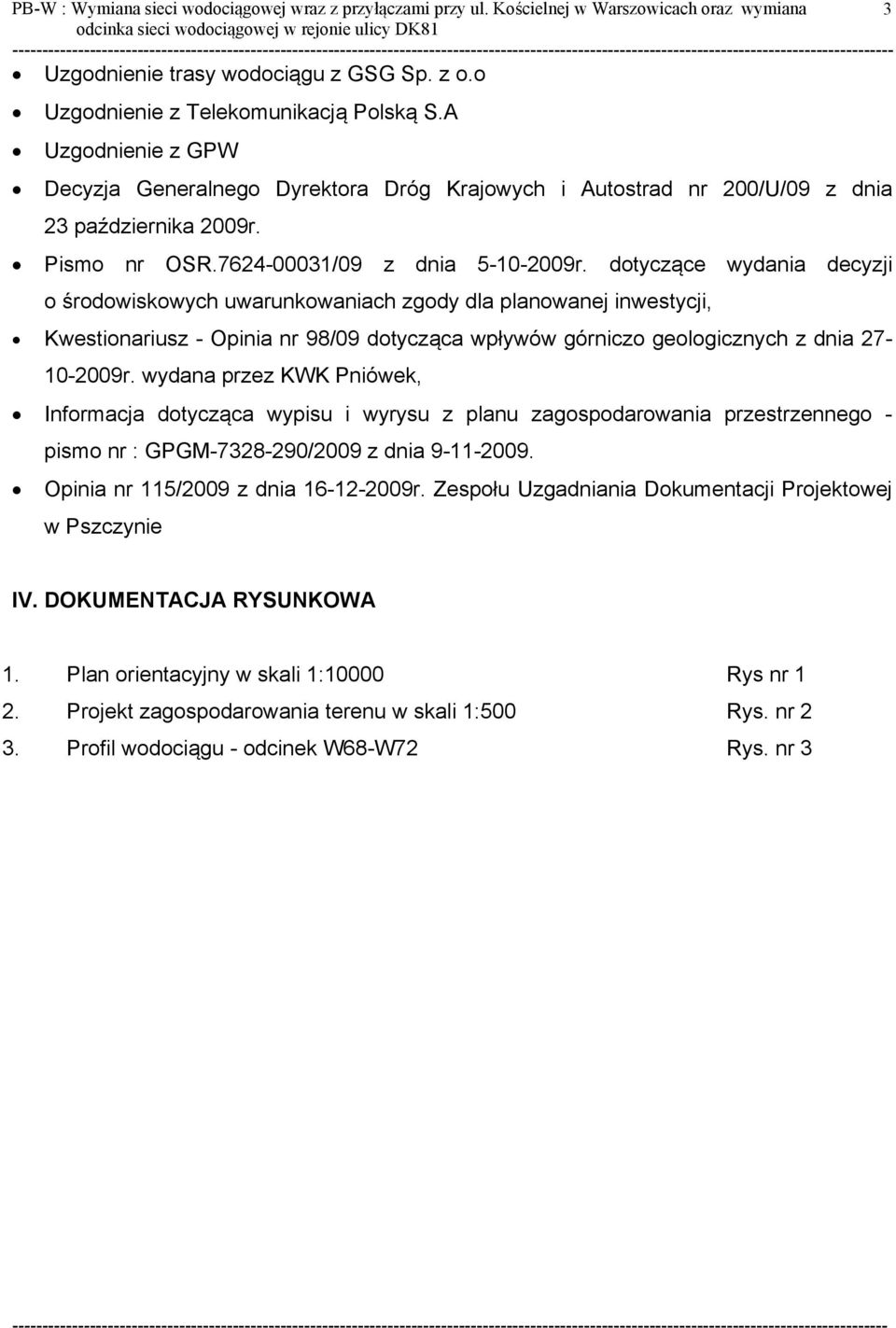 dotyczące wydania decyzji o środowiskowych uwarunkowaniach zgody dla planowanej inwestycji, Kwestionariusz - Opinia nr 98/09 dotycząca wpływów górniczo geologicznych z dnia 27-10-2009r.