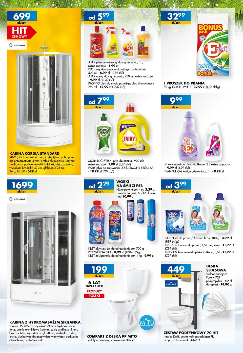 zczyst 4 mm, fil aluminiw (saty), słuchawka, pwójn lki, klik-klak, dszczwnia, wyskść bzika 4 cm, głębkść 8 cm Ba, 80x80-699 zł 699 - MORNING FRESH, płyn d czyń, 900 ml; óżn zaj - 7,99 zł (8,87 zł/l)