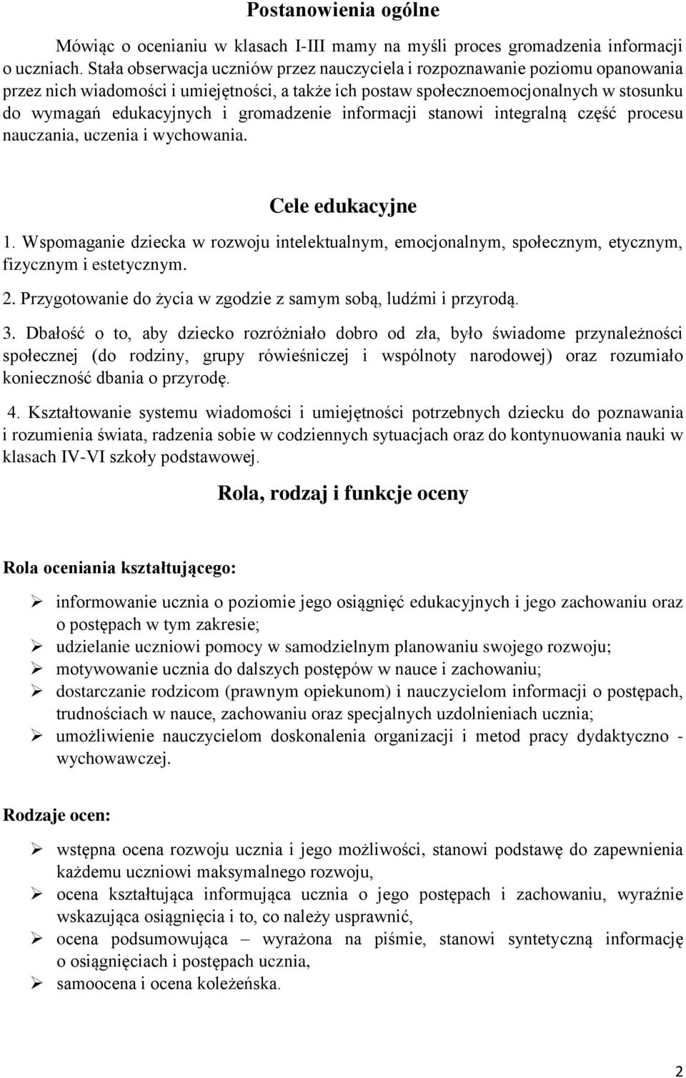 gromadzenie informacji stanowi integralną część procesu nauczania, uczenia i wychowania. Cele edukacyjne 1.