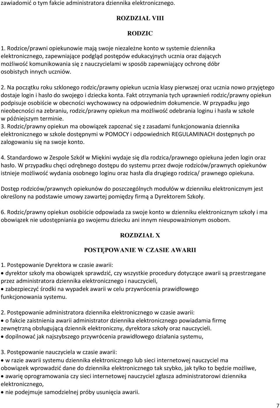 nauczycielami w sposób zapewniający ochronę dóbr osobistych innych uczniów. 2.