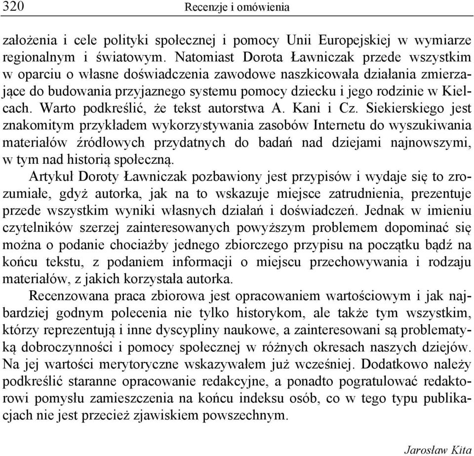Warto podkreślić, że tekst autorstwa A. Kani i Cz.