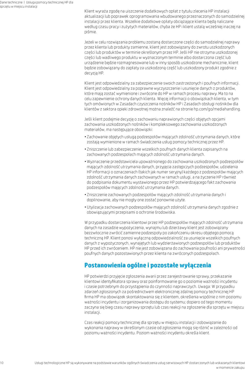 Jeżeli w celu rozwiązania problemu zostaną dostarczone części do samodzielnej naprawy przez klienta lub produkty zamienne, klient jest zobowiązany do zwrotu uszkodzonych części lub produktów w