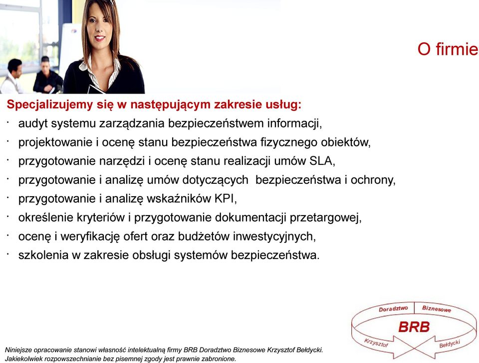 analizę umów dotyczących bezpieczeństwa i ochrony, przygotowanie i analizę wskaźników KPI, określenie kryteriów i przygotowanie