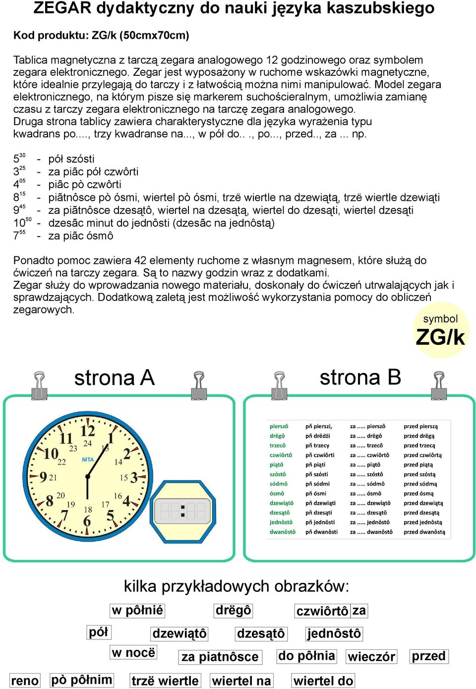 Model zegara elektronicznego, na którym pisze się markerem suchościeralnym, umożliwia zamianę czasu z tarczy zegara elektronicznego na tarczę zegara analogowego.