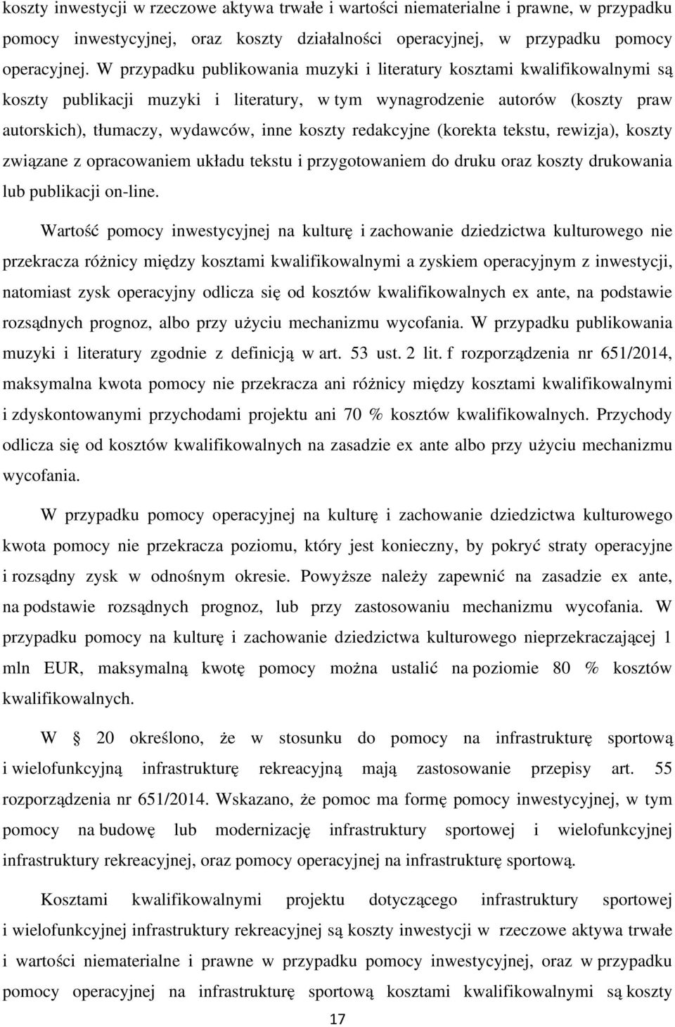 redakcyjne (korekta tekstu, rewizja), koszty związane z opracowaniem układu tekstu i przygotowaniem do druku oraz koszty drukowania lub publikacji on-line.