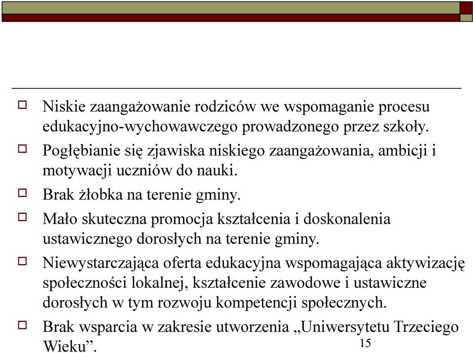 Mał skuteczna prmcja kształcenia i dsknalenia ustawiczneg drsłych na terenie gminy.