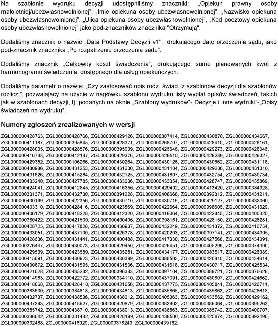 Dodaliśmy znacznik o nazwie Data Podstawy Decyzji v1, drukującego datę orzeczenia sądu, jako pod-znacznik znacznika Po rozpatrzeniu orzeczenia sądu.