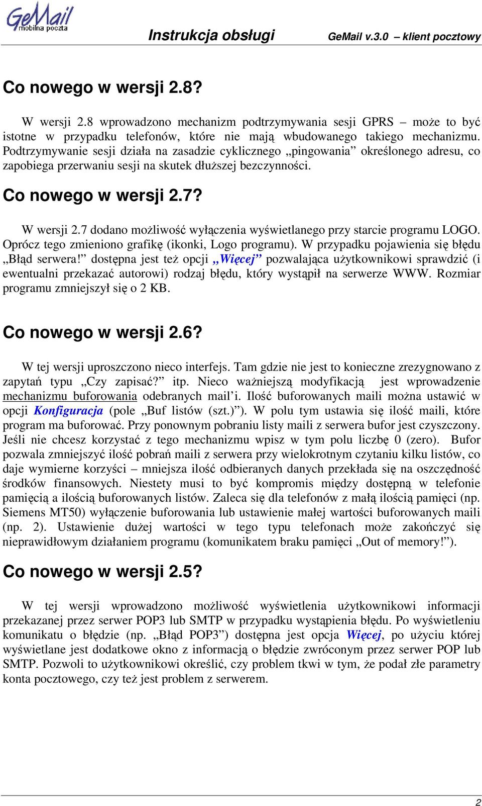 7 dodano moliwo wyłczenia wywietlanego przy starcie programu LOGO. Oprócz tego zmieniono grafik (ikonki, Logo programu). W przypadku pojawienia si błdu Błd serwera!