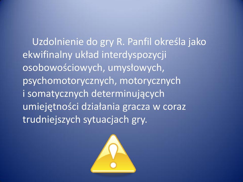 osobowościowych, umysłowych, psychomotorycznych,