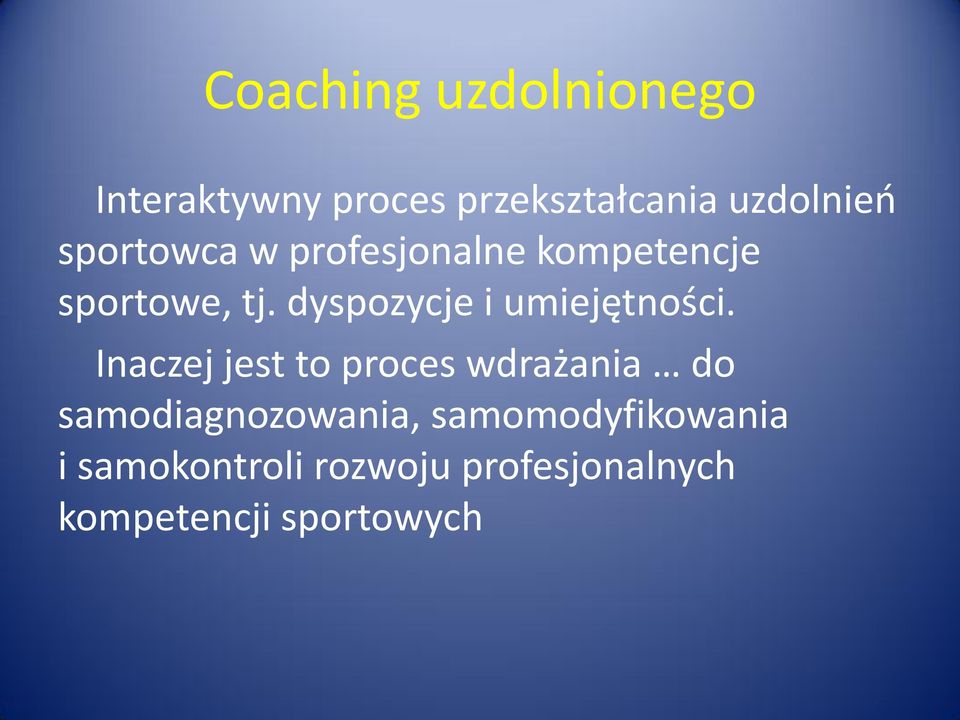 dyspozycje i umiejętności.