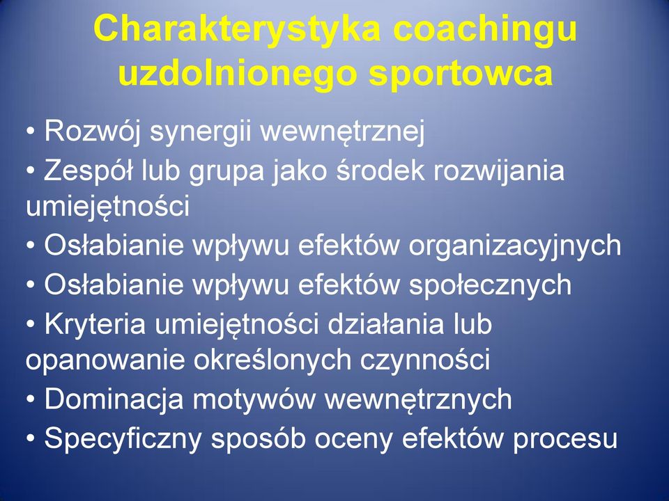 Osłabianie wpływu efektów społecznych Kryteria umiejętności działania lub opanowanie