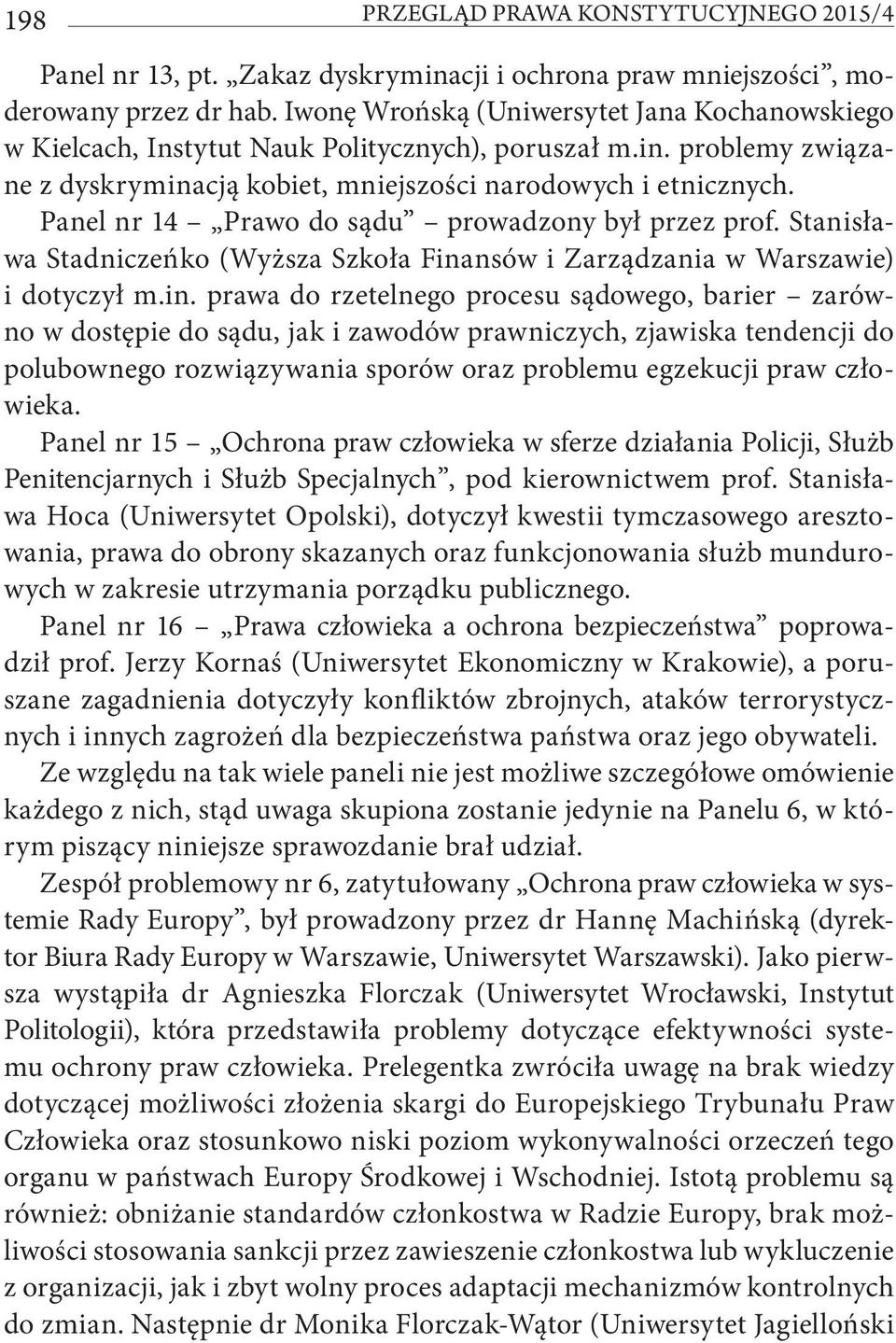 Panel nr 14 Prawo do sądu prowadzony był przez prof. Stanisława Stadniczeńko (Wyższa Szkoła Fina