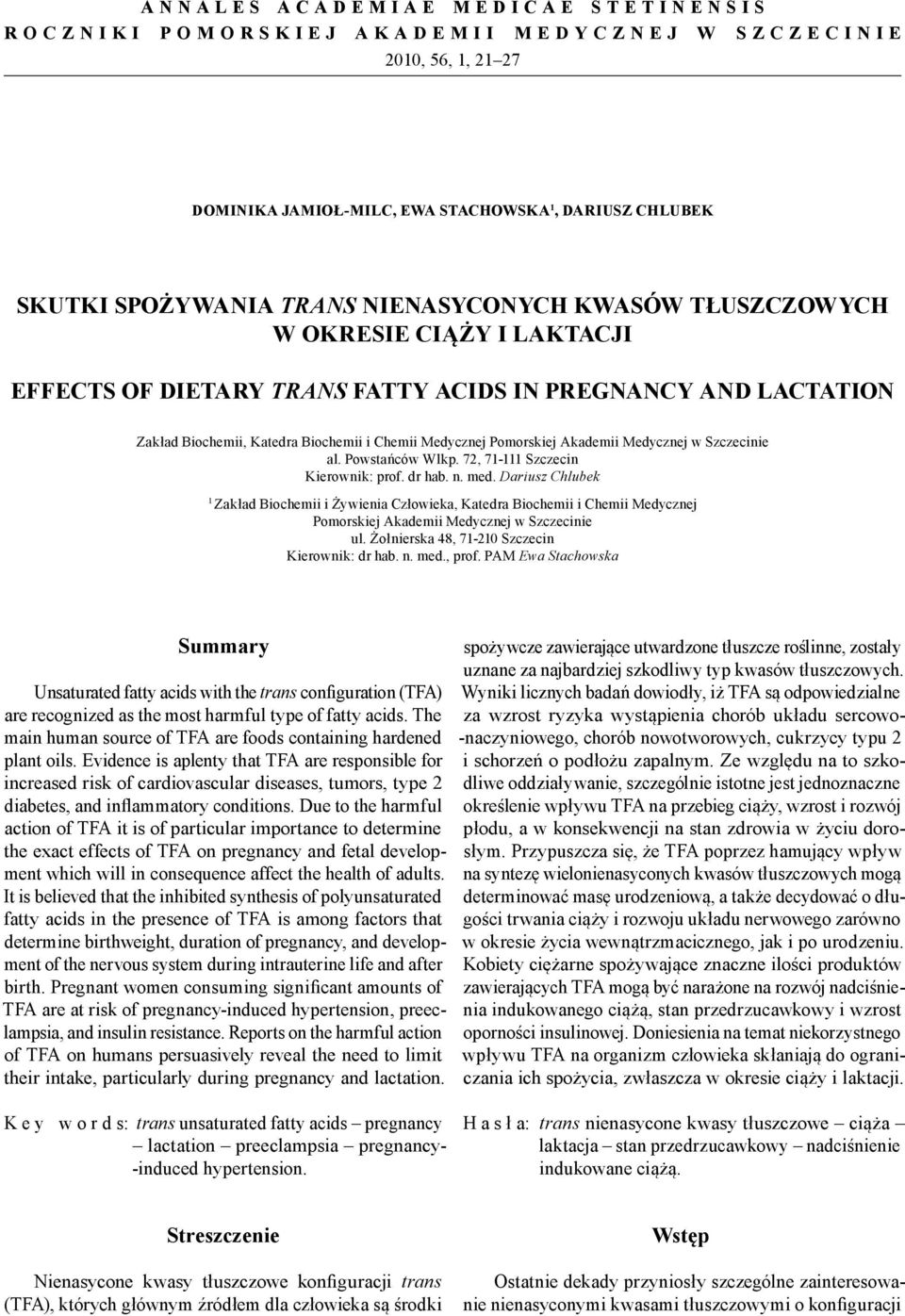 Medycznej w Szczecinie al. Powstańców Wlkp. 72, 71-111 Szczecin Kierownik: prof. dr hab. n. med.