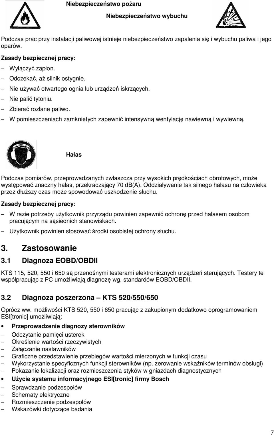 W pomieszczeniach zamkniętych zapewnić intensywną wentylację nawiewną i wywiewną.