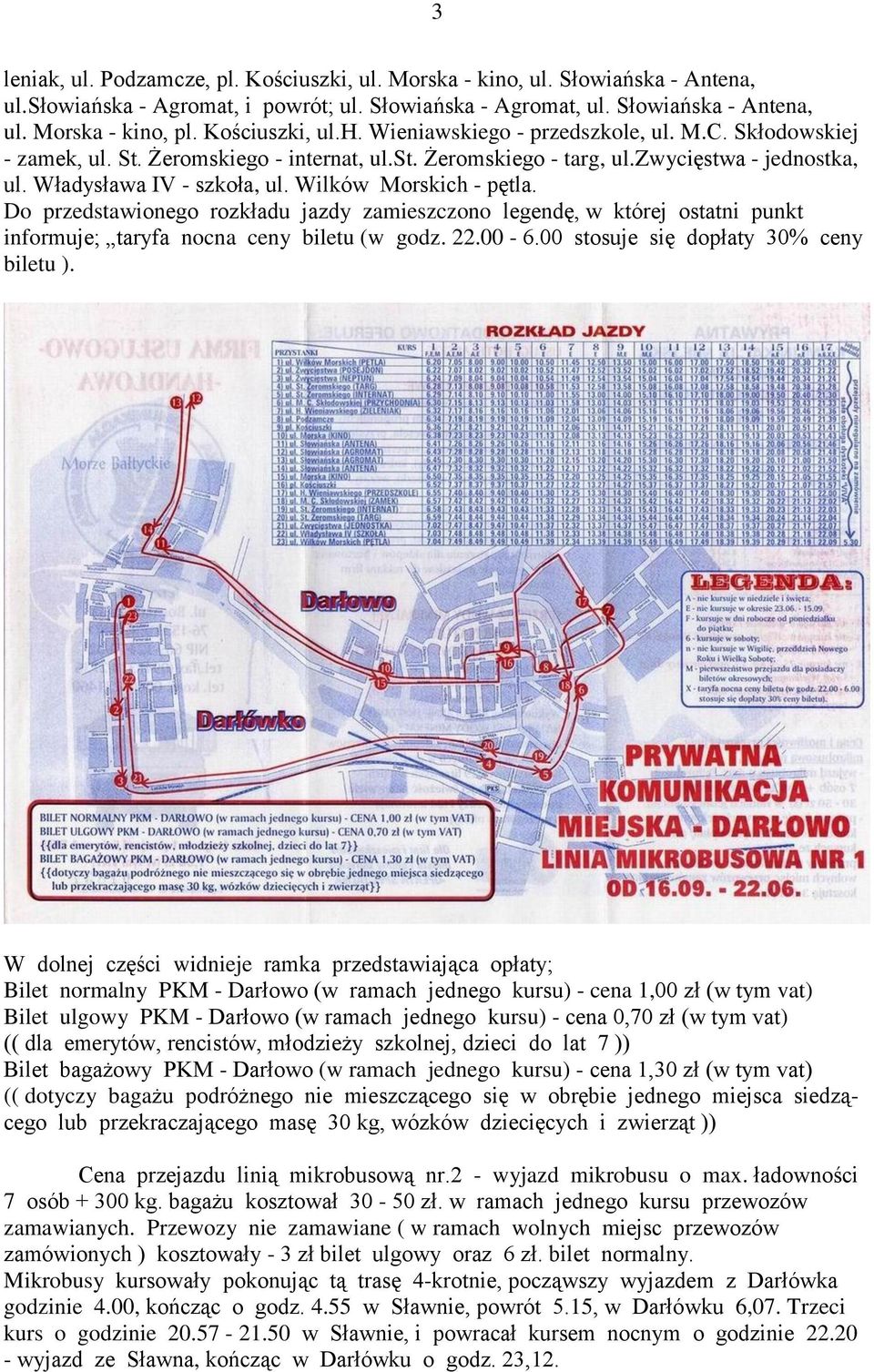 Wilków Morskich - pętla. Do przedstawionego rozkładu jazdy zamieszczono legendę, w której ostatni punkt informuje; taryfa nocna ceny biletu (w godz. 22.00-6.00 stosuje się dopłaty 30% ceny biletu ).