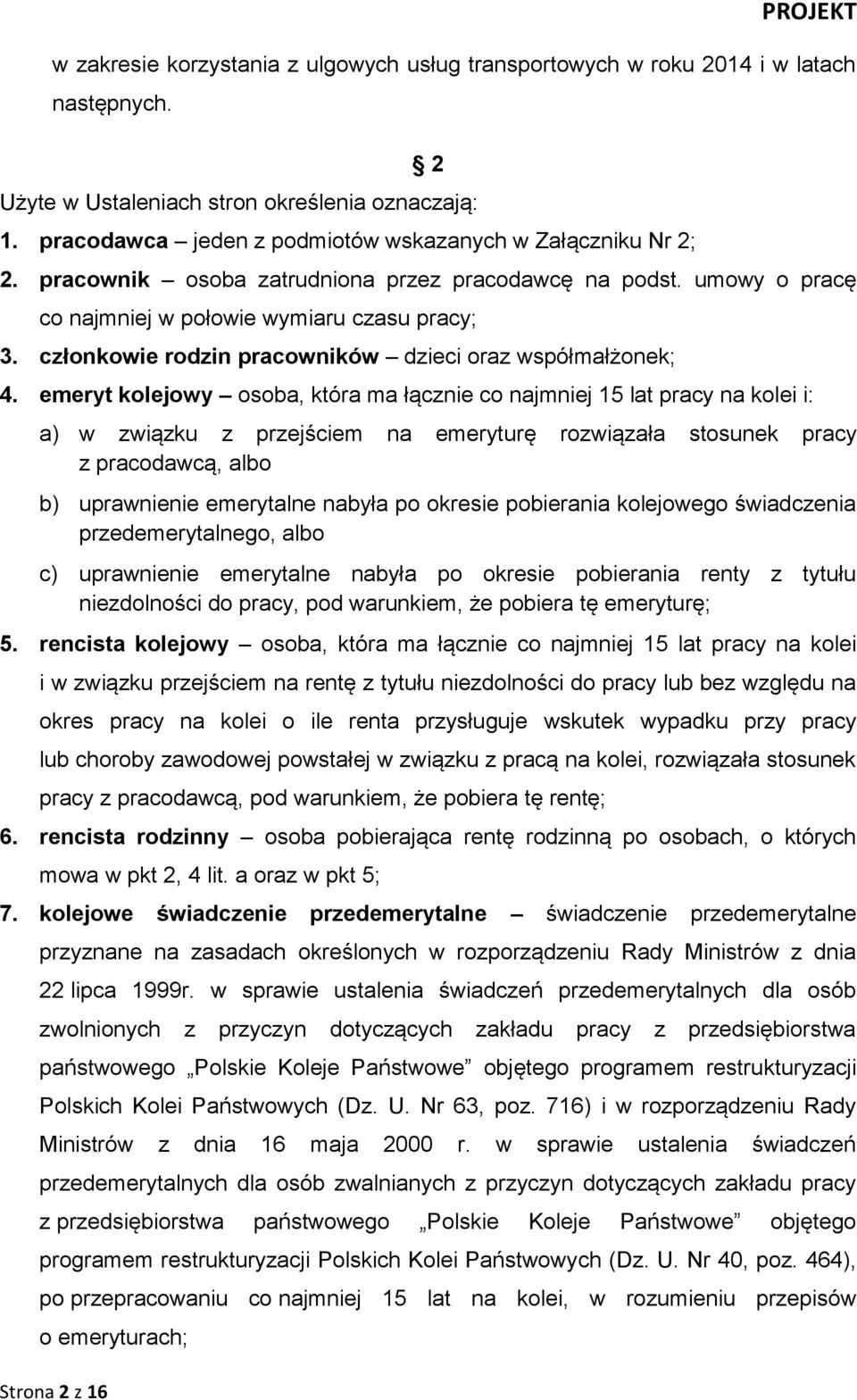 członkowie rodzin pracowników dzieci oraz współmałżonek; 4.