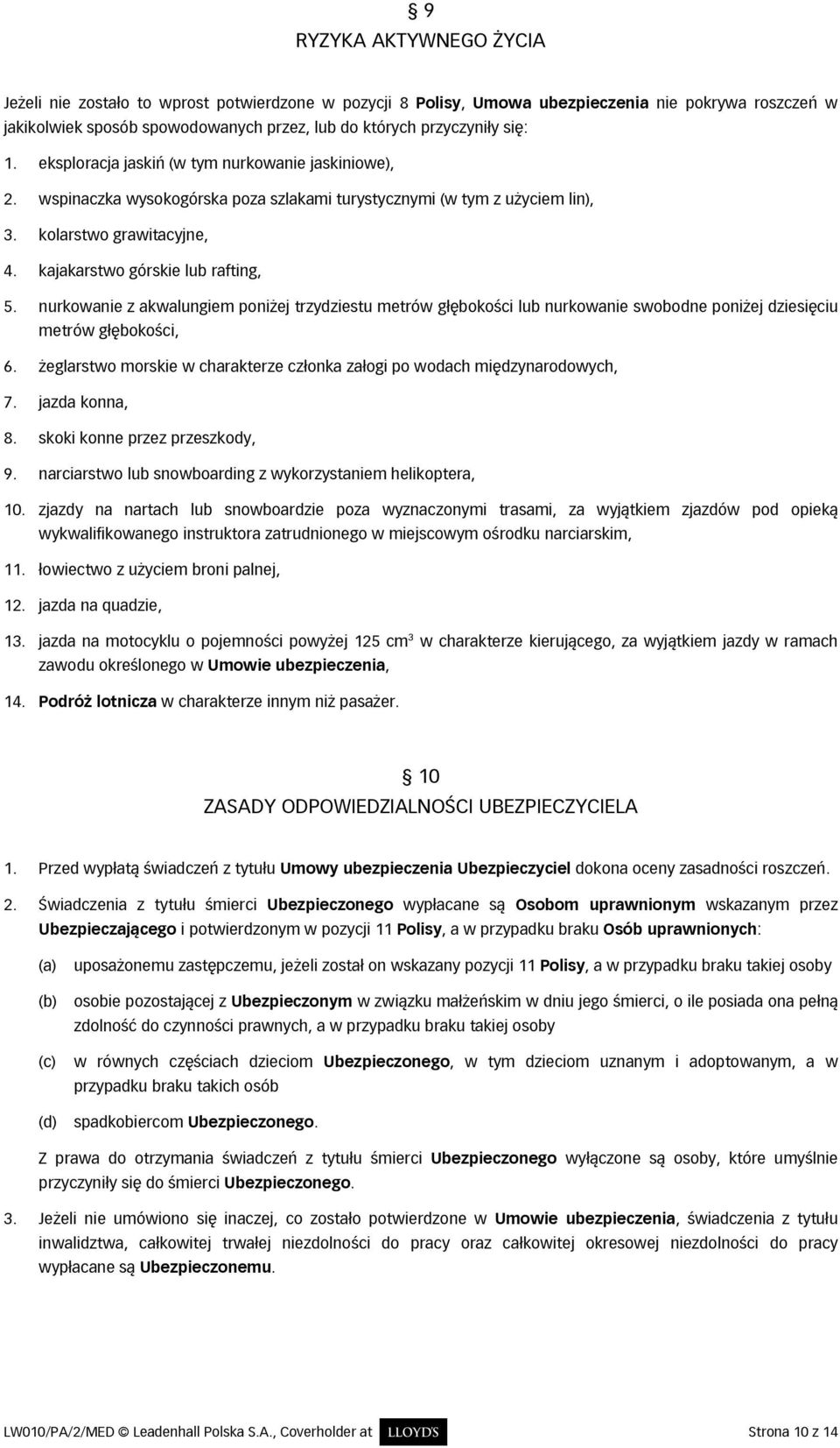 kajakarstwo górskie lub rafting, 5. nurkowanie z akwalungiem poniżej trzydziestu metrów głębokości lub nurkowanie swobodne poniżej dziesięciu metrów głębokości, 6.