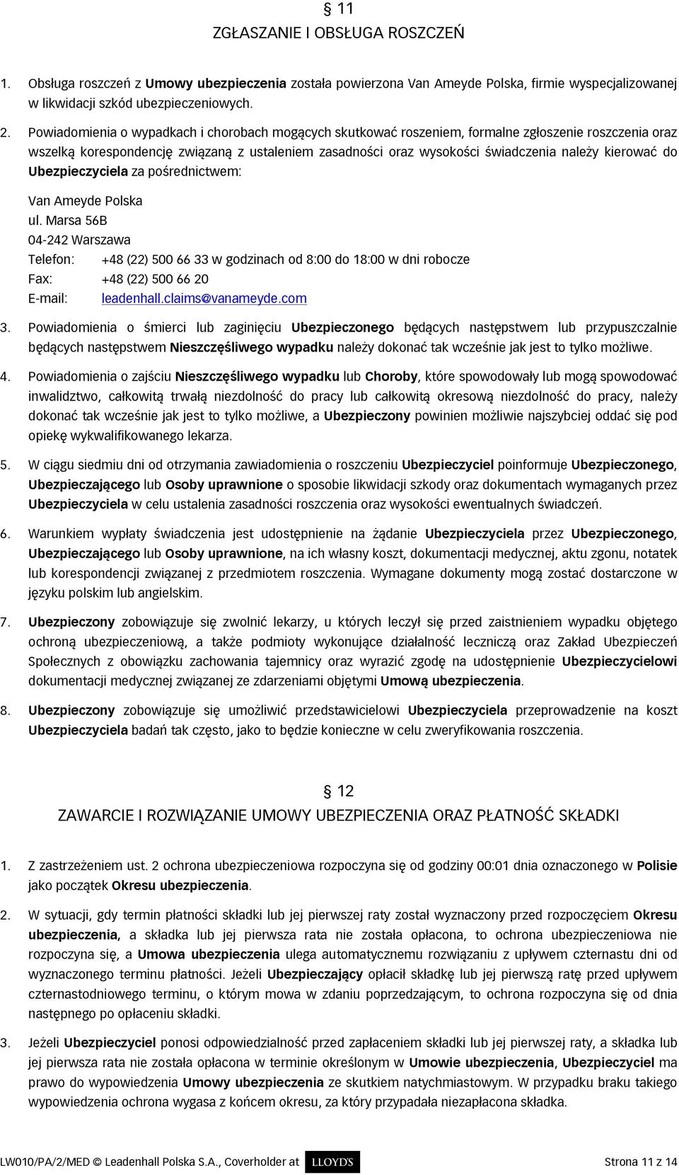 kierować do Ubezpieczyciela za pośrednictwem: Van Ameyde Polska ul.