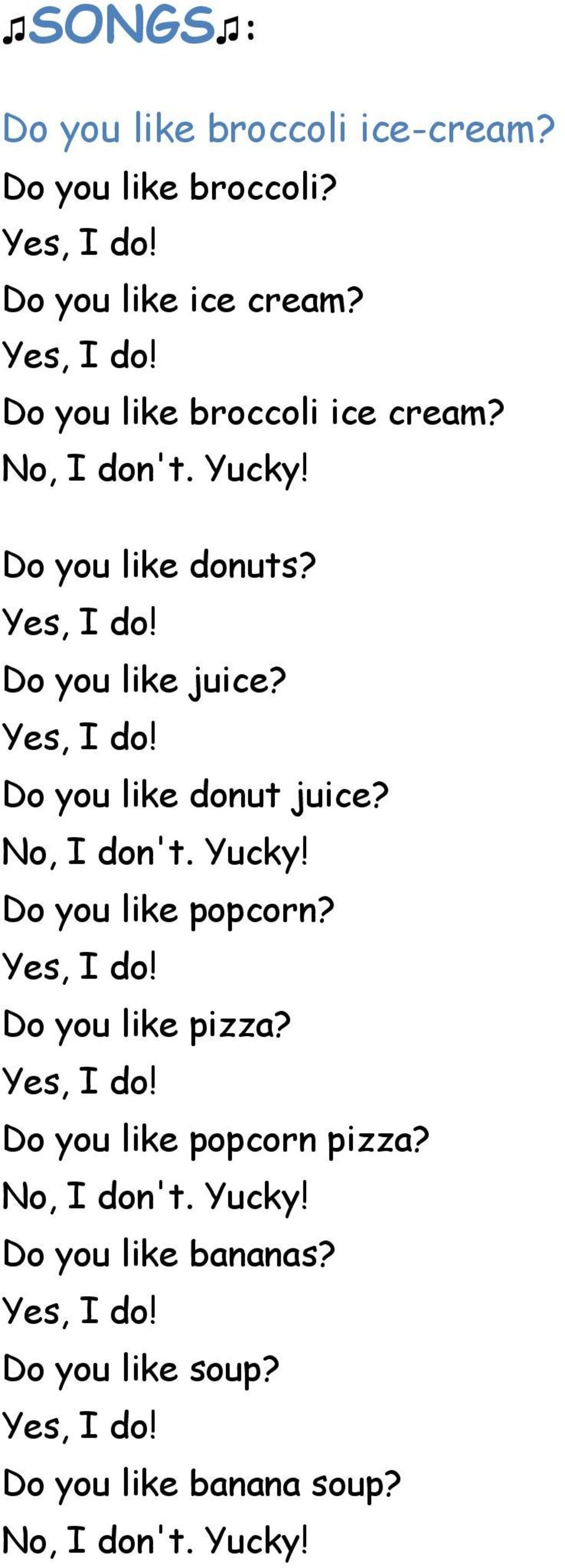Do you like donut juice? Do you like popcorn? Do you like pizza?