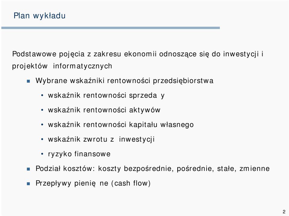 wskaźnik rentowności aktywów wskaźnik rentowności kapitału własnego wskaźnik zwrotu z inwestycji