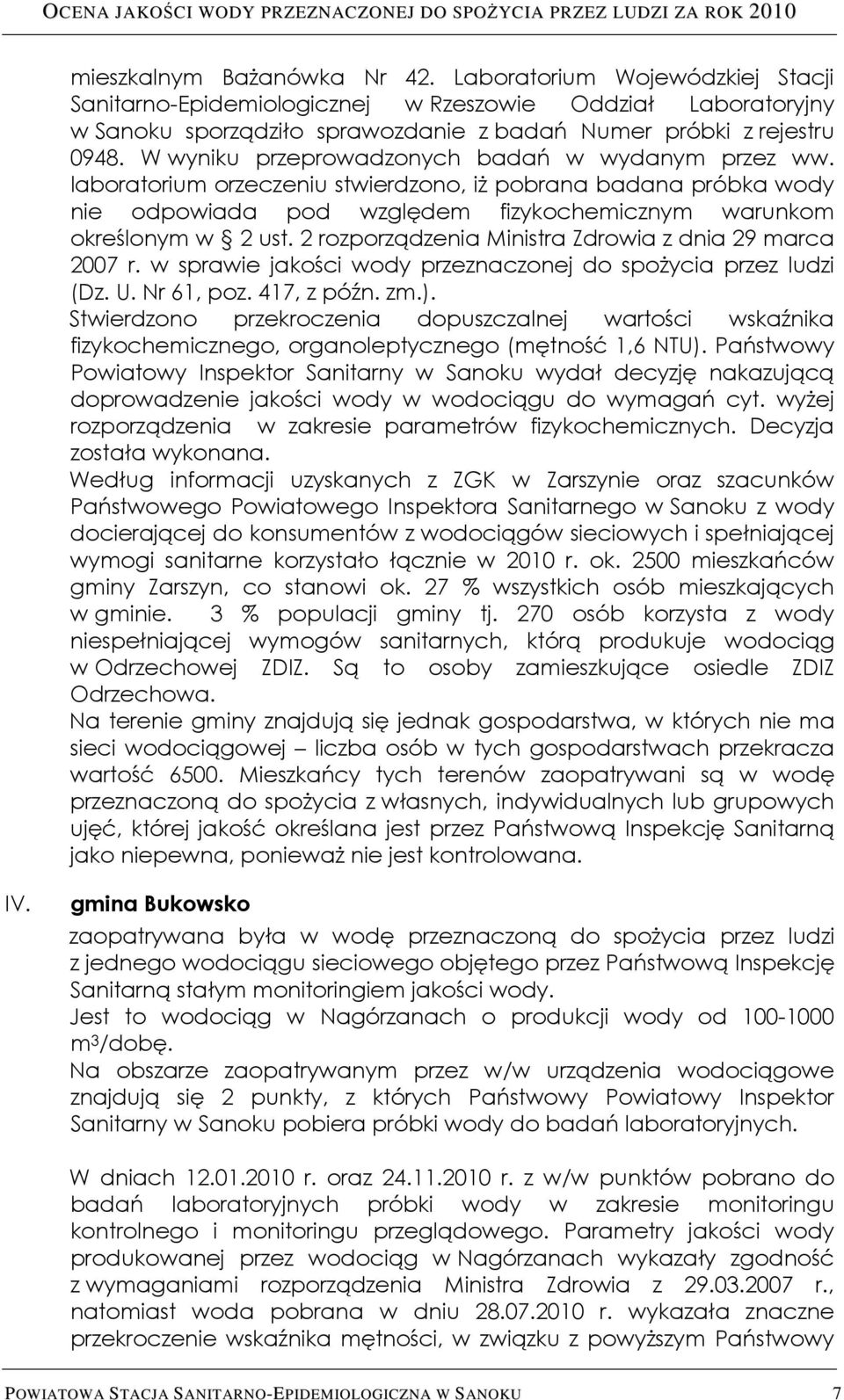 2 rozporządzenia Ministra Zdrowia z dnia 29 marca 2007 r. w sprawie jakości wody przeznaczonej do spożycia przez ludzi (Dz. U. Nr 61, poz. 417, z późn. zm.).