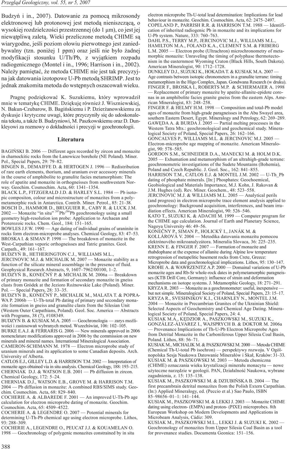 poni ej 1 ppm) oraz jeœli nie by³o adnej modyfikacji stosunku U/Th/Pb, z wyj¹tkiem rozpadu radiogenicznego (Montel i in., 1996; Harrison i in., 2002).