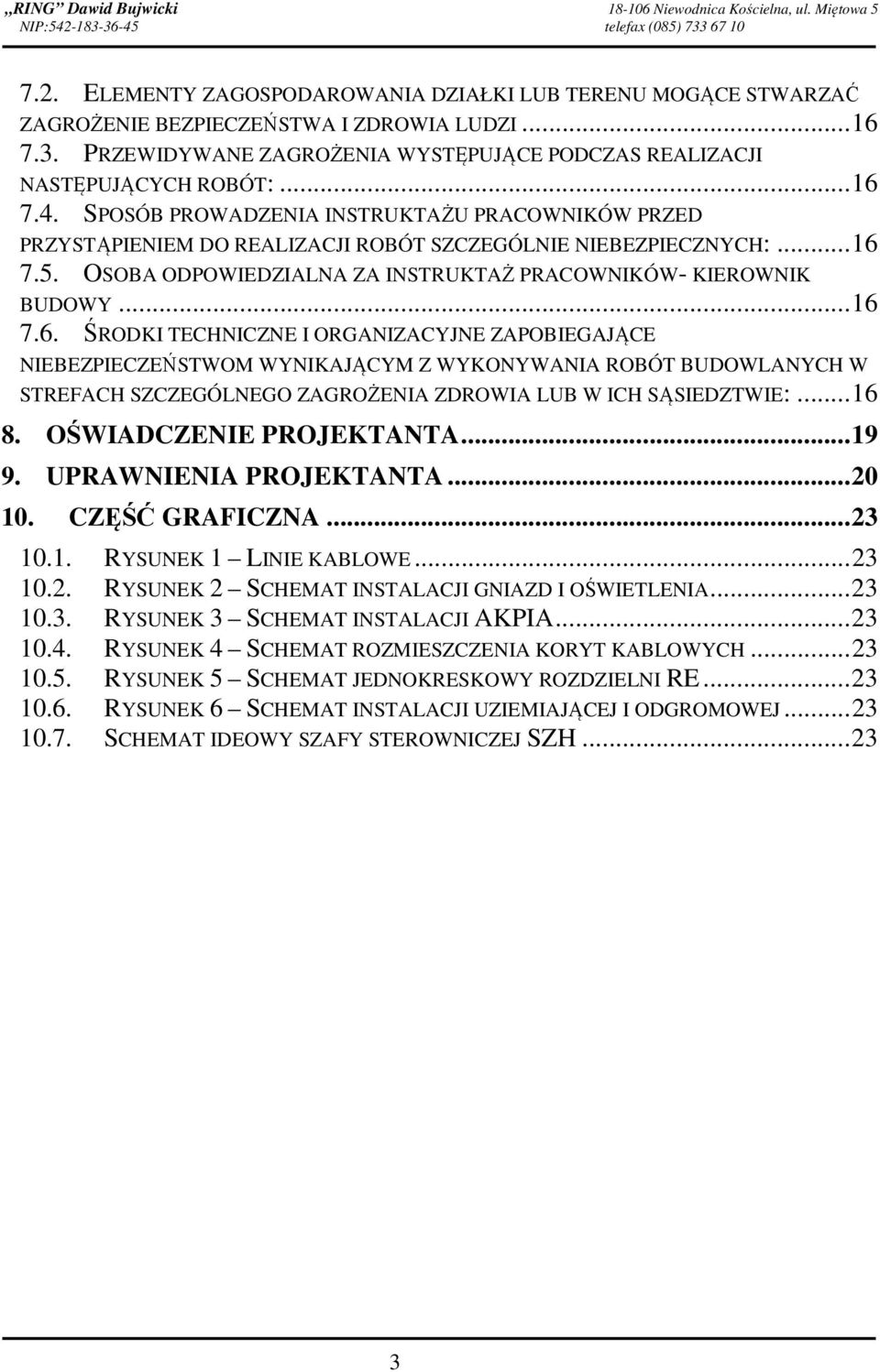 SPOSÓB PROWADZENIA INSTRUKTAŻU PRACOWNIKÓW PRZED PRZYSTĄPIENIEM DO REALIZACJI ROBÓT SZCZEGÓLNIE NIEBEZPIECZNYCH:... 16 