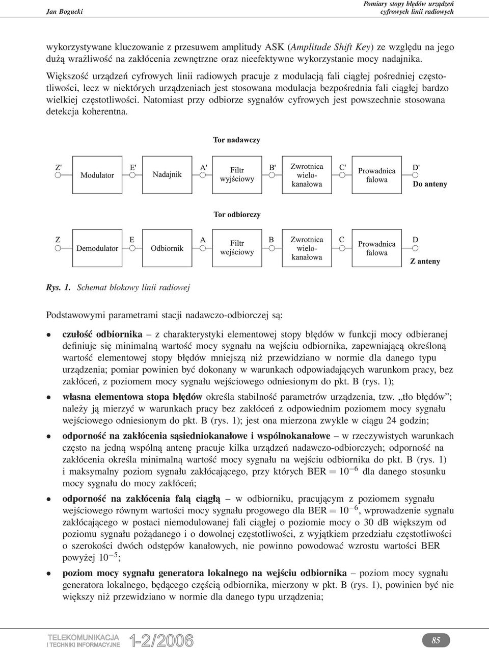 Natomiast przy odbiorze sygnałów cyfrowych jest powszechnie stosowana detekcja koherentna. Rys. 1.