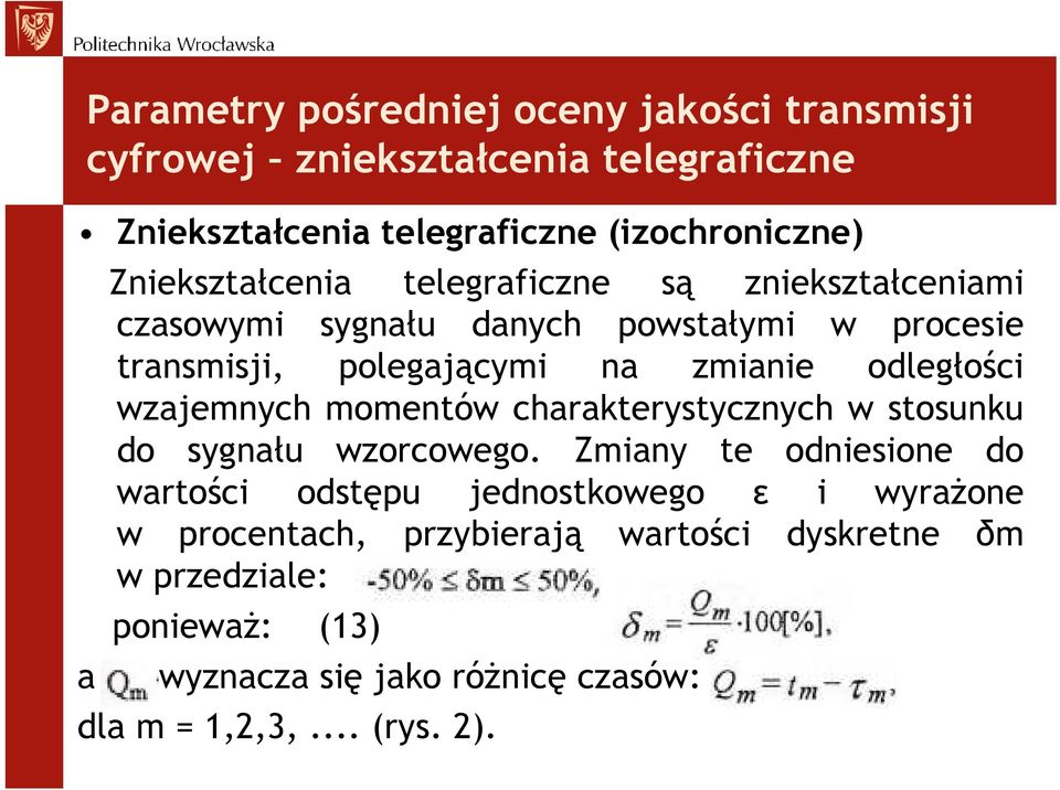 odległości wzajemnych momentów charakterystycznych w stosunku do sygnału wzorcowego.