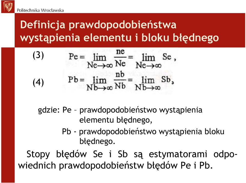Pb - prawdopodobieństwo wystąpienia bloku błędnego.