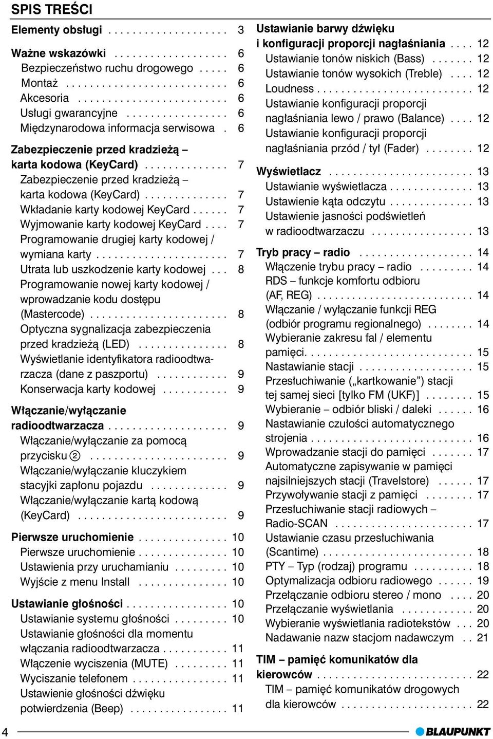 ............. 7 Wk³adanie karty kodowej KeyCard...... 7 Wyjmowanie karty kodowej KeyCard.... 7 Programowanie drugiej karty kodowej / wymiana karty...................... 7 Utrata lub uszkodzenie karty kodowej.