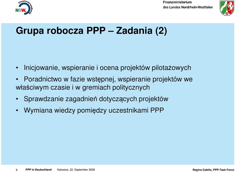projektów we właściwym czasie i w gremiach politycznych