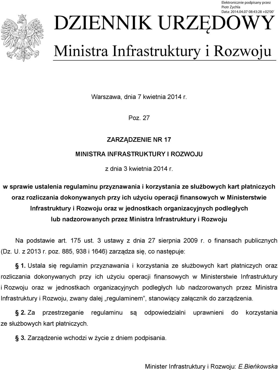 oraz w jednostkach organizacyjnych podległych lub nadzorowanych przez Ministra Infrastruktury i Rozwoju Na podstawie art. 175 ust. 3 ustawy z dnia 27 sierpnia 2009 r. o finansach publicznych (Dz. U.