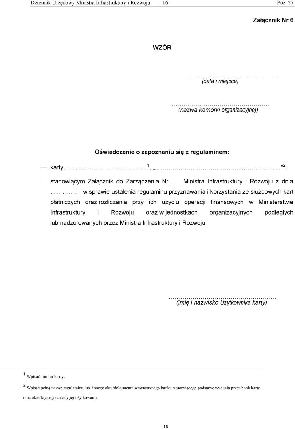 . w sprawie ustalenia regulaminu przyznawania i korzystania ze służbowych kart płatniczych oraz rozliczania przy ich użyciu operacji finansowych w Ministerstwie Infrastruktury i Rozwoju oraz w