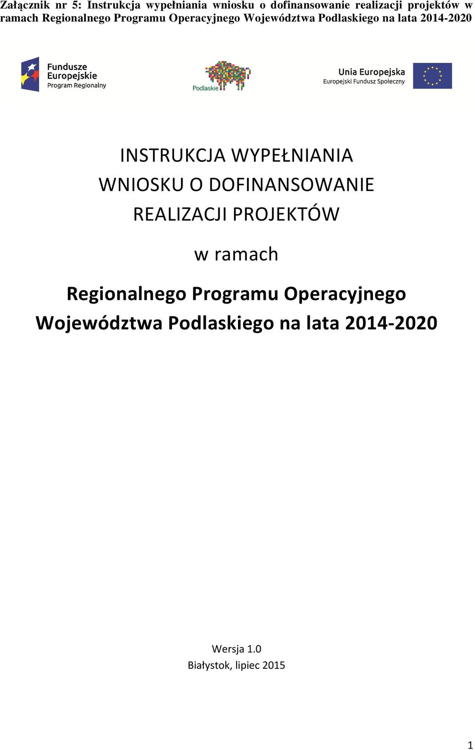 INSTRUKCJA WYPEŁNIANIA WNIOSKU O DOFINANSOWANIE REALIZACJI PROJEKTÓW w  Wersja 1.