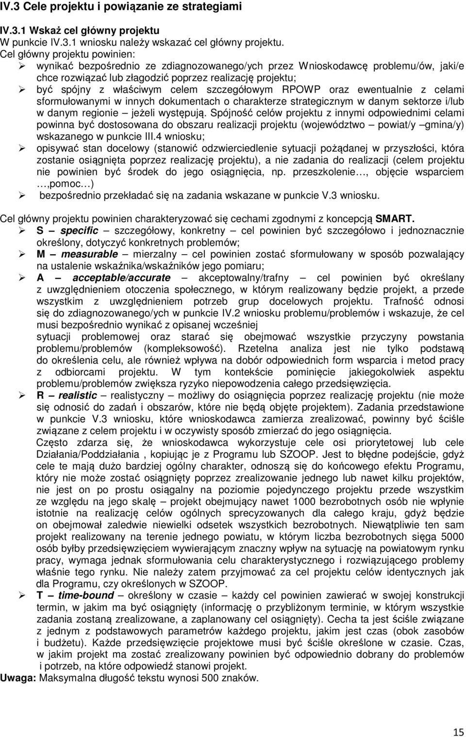 szczegółowym RPOWP oraz ewentualnie z celami sformułowanymi w innych dokumentach o charakterze strategicznym w danym sektorze i/lub w danym regionie jeżeli występują.