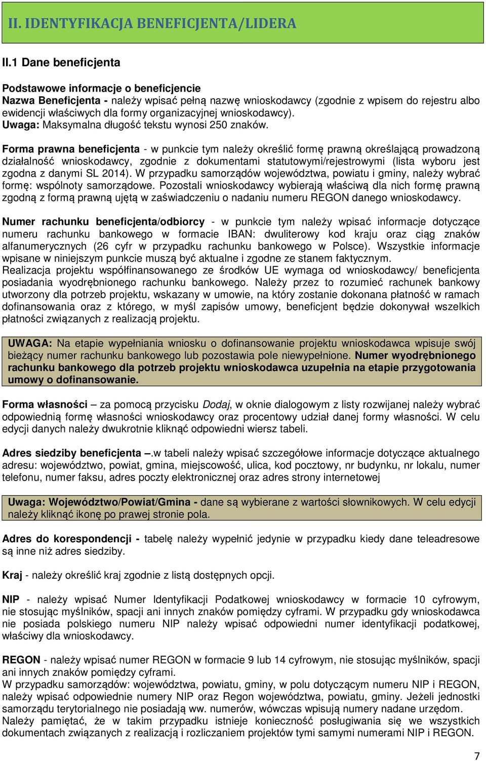 wnioskodawcy). Uwaga: Maksymalna długość tekstu wynosi 250 znaków.