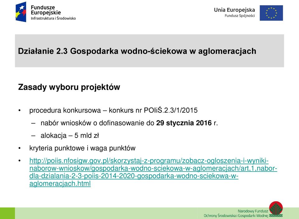 3/1/2015 nabór wniosków o dofinasowanie do 29 stycznia 2016 r.