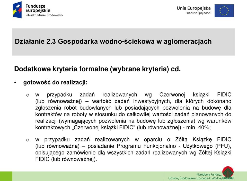 posiadających pozwolenia na budowę dla kontraktów na roboty w stosunku do całkowitej wartości zadań planowanych do realizacji (wymagających pozwolenia na budowę lub zgłoszenia) wg warunków