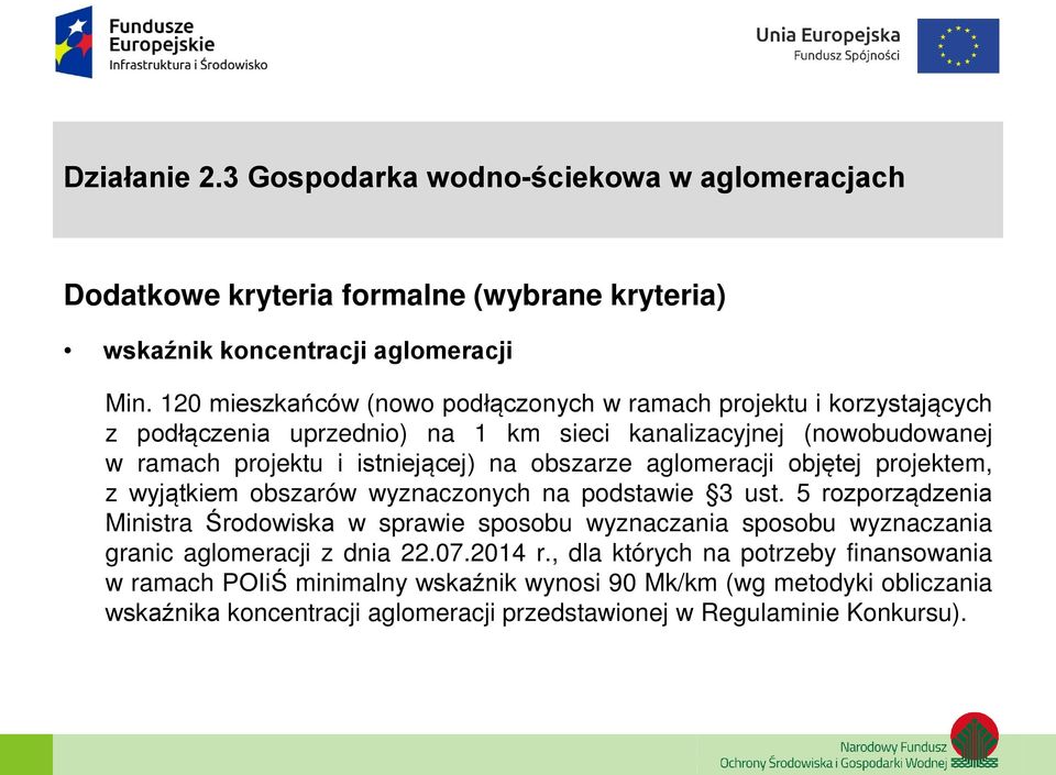 obszarze aglomeracji objętej projektem, z wyjątkiem obszarów wyznaczonych na podstawie 3 ust.