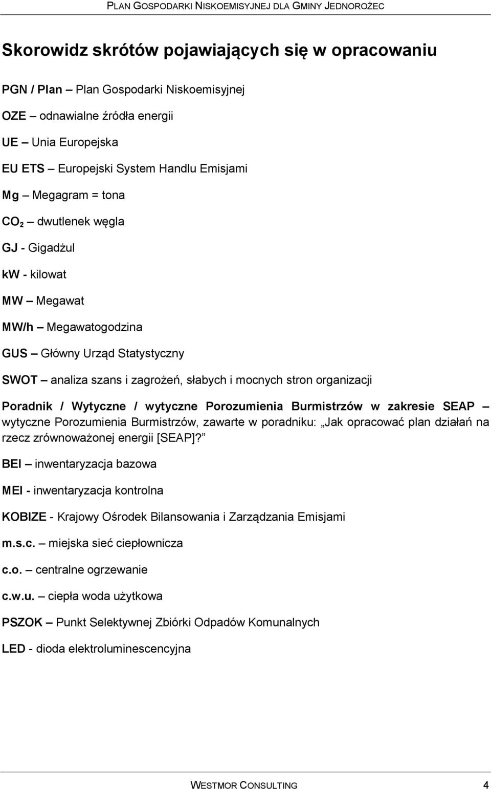 Wytyczne / wytyczne Porozumienia Burmistrzów w zakresie SEAP wytyczne Porozumienia Burmistrzów, zawarte w poradniku: Jak opracować plan działań na rzecz zrównoważonej energii [SEAP]?
