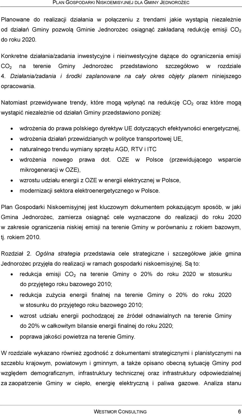Działania/zadania i środki zaplanowane na cały okres objęty planem niniejszego opracowania.