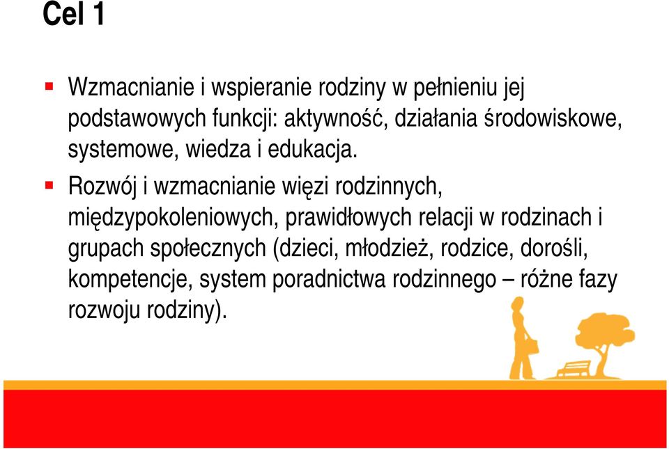 Rozwój i wzmacnianie więzi rodzinnych, Rozwój i wzmacnianie więzi rodzinnych, międzypokoleniowych,