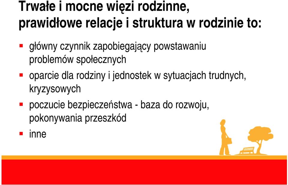 społecznych oparcie dla rodziny i jednostek w sytuacjach trudnych,