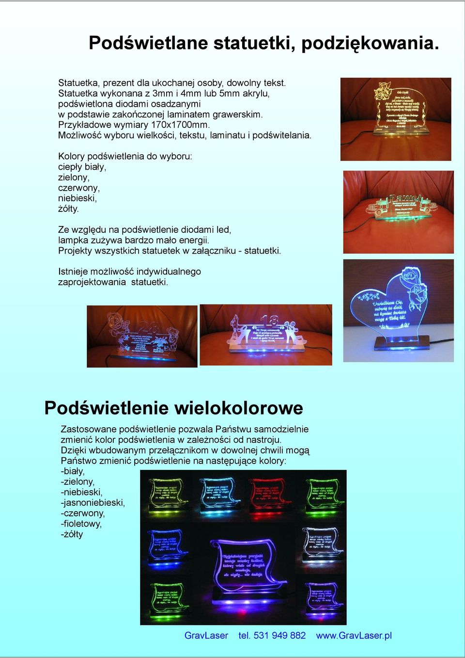 Moż liwo ść wyboru wielkości, tekstu, laminatu i podświtelania. Kolory podświetlenia do wyboru: ciepły biały, zielony, czerwony, niebieski, żółty.