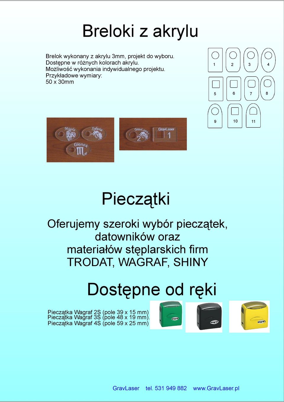 Przykładowe wymiary: 50 x 30mm 1 2 3 4 5 6 7 8 9 10 11 Pieczątki Oferujemy szeroki wybór piecząt ek, datownik ów