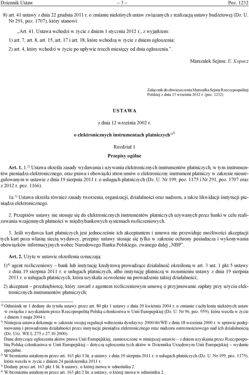 . Marszałek Sejmu: E. Kopacz Załącznik do obwieszczenia Marszałka Sejmu Rzeczypospolitej Polskiej z dnia 13 września 2012 r. (poz. 1232) USTAWA z dnia 12 września 2002 r.